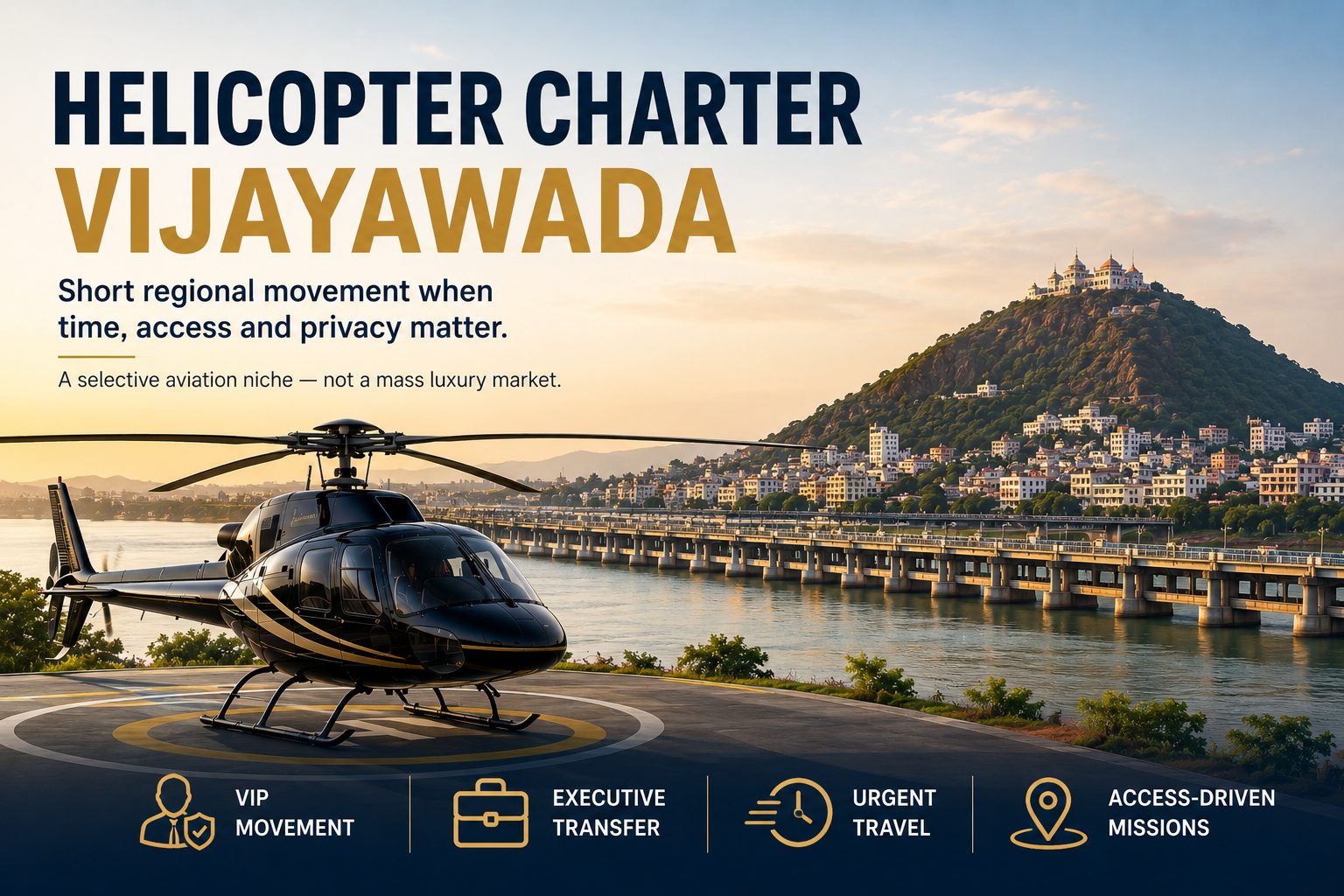 Vijayawada helicopter charter visual for short regional movement, VIP transfers and urgent private travel